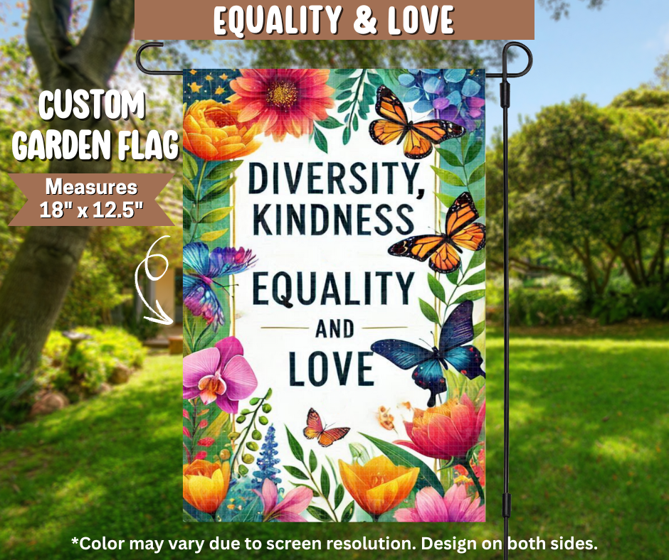 Equality & Love Garden Flag - Like A Duchess