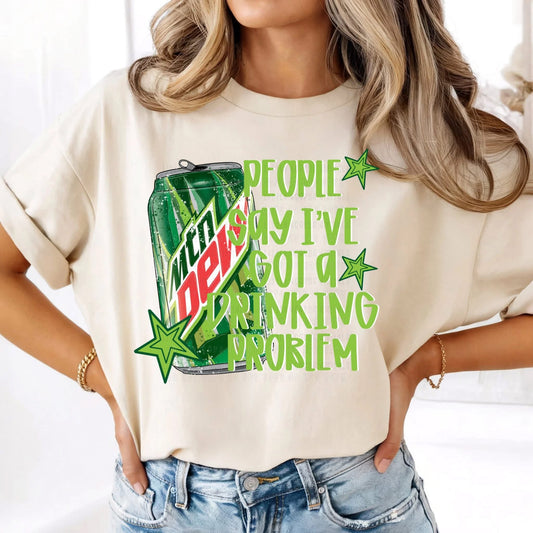 Drinkin Problem Mtn Dew Tshirt - Like A Duchess