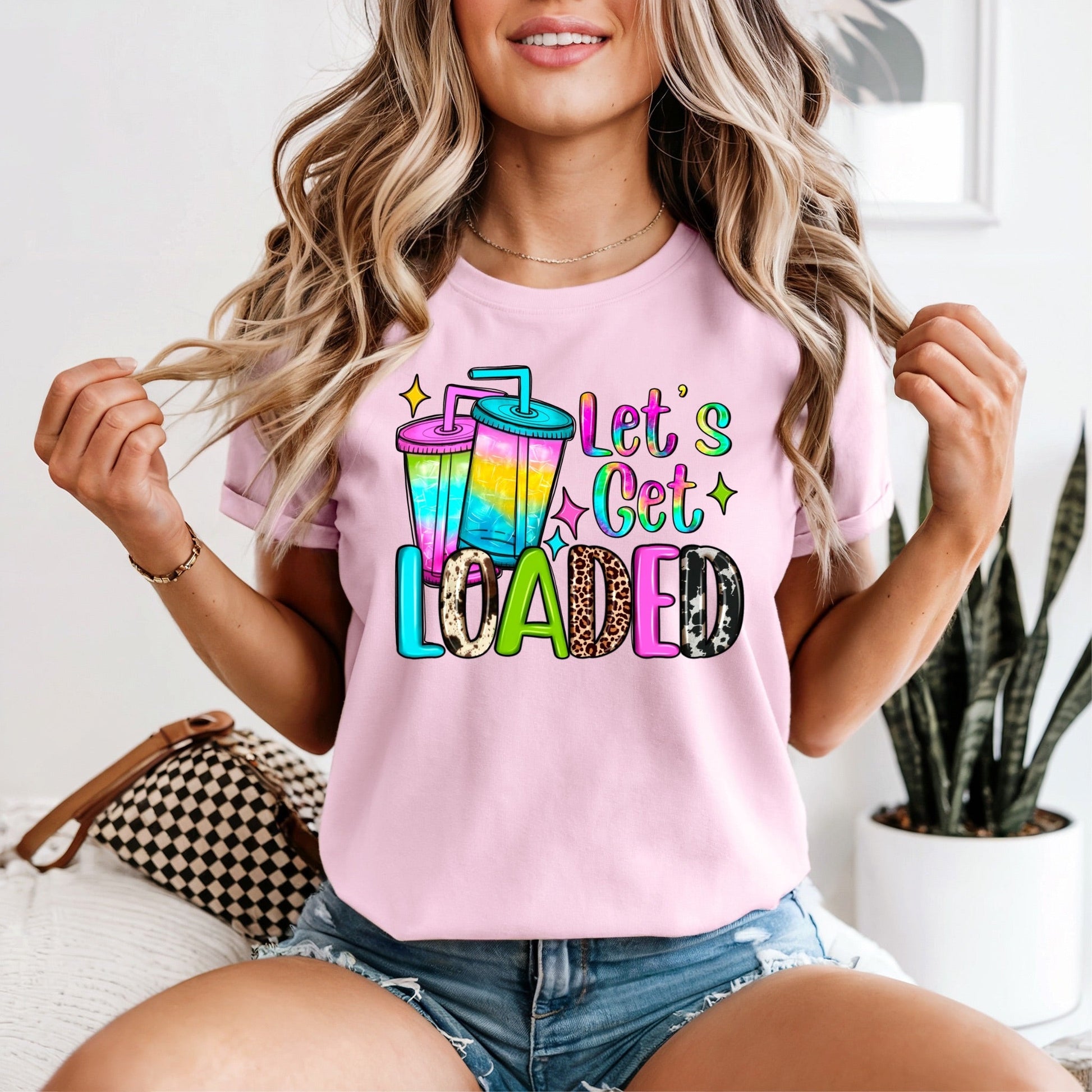 Let’s Get Loaded Tshirt - Like A Duchess