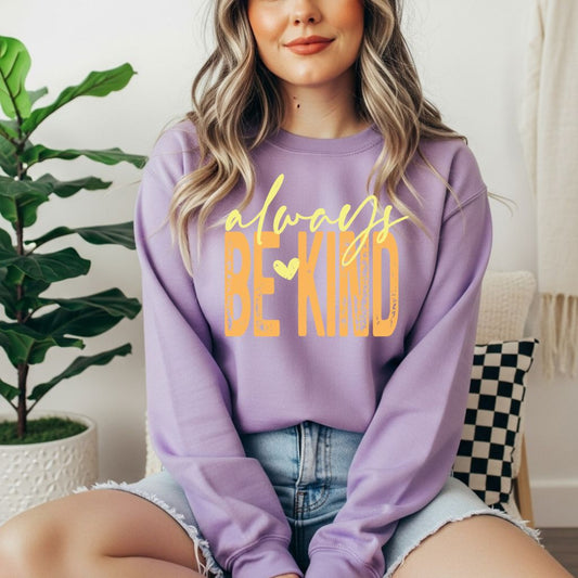 Always Be Kind Sweatshirt - Like A Duchess