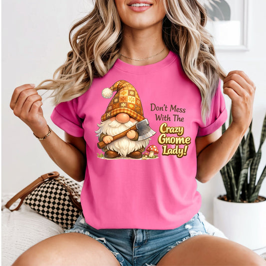 Crazy Gnome Lady Tshirt - Like A Duchess