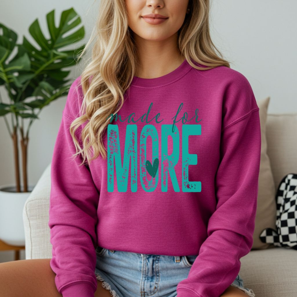 Made For More Sweatshirt - Like A Duchess