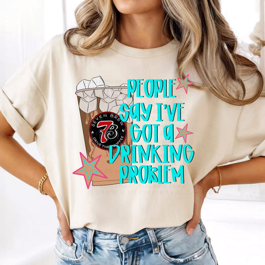 Drinkin Problem 7B Coffee P Tshirt - Like A Duchess