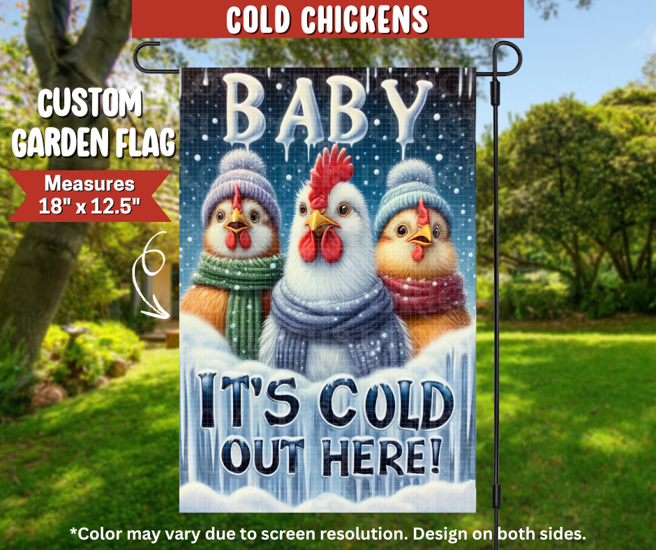 Cold Chickens Garden Flag - Like A Duchess