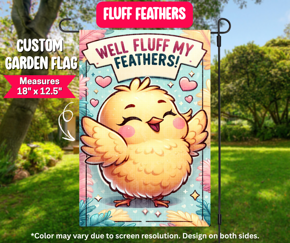 Fluff Feathers Garden Flag - Like A Duchess