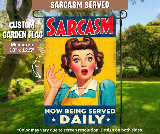 Sarcasm Served Garden Flag - Like A Duchess