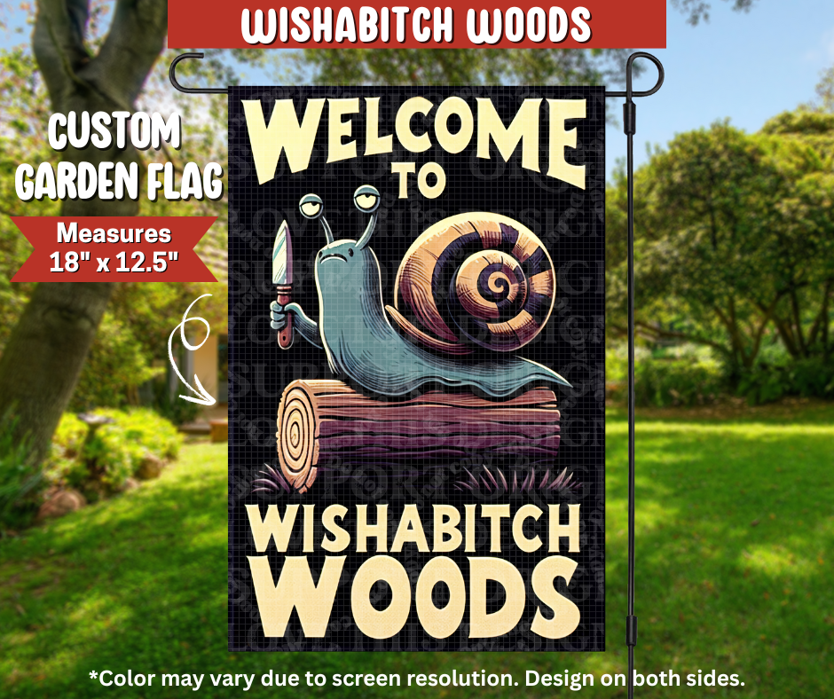 Wishabitch Woods Garden Flag - Like A Duchess